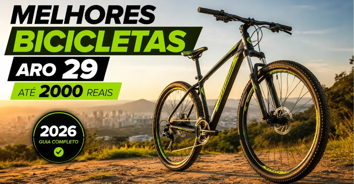 Melhores bicicletas aro 29 até 2000 reais em 2026